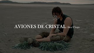Alex Ubago - Aviones de cristal [letra]