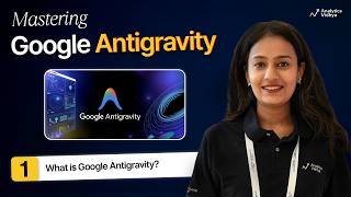 1. Google Anti-gravity: The Future of AI-Powered Agentic Development