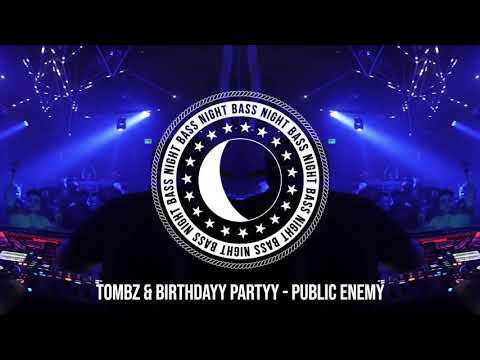 Tombz & Birthdayy Partyy - Public Enemy