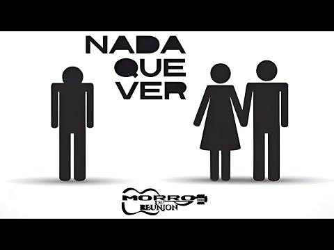 NADA QUE VER (Estreno 2025) Morro Y Su Reunion