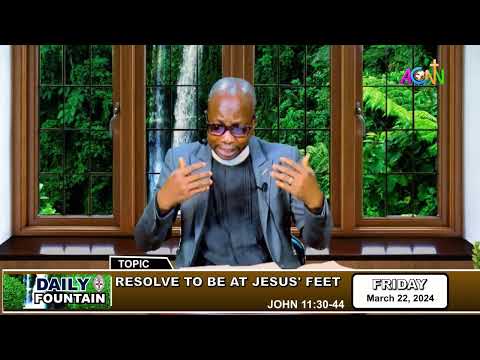 THE DAILY FOUNTAIN DEVOTIONAL FOR MARCH 22, 2024 - THE REV'D ADENIYI TIMOTHY KOLAWOLE