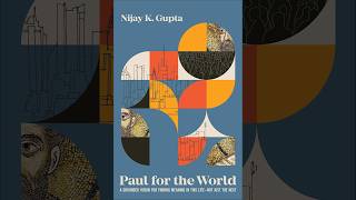 Interview with Nijay K. Gupta  Author of Paul for the World