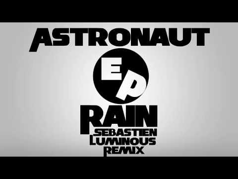 Astronaut - Rain (Sebastien Luminous Remix)