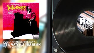 Busta Rhymes feat. SWV - It&#39;s A Party (All Star Remix) (2021 Remastered) (Lyric Video)