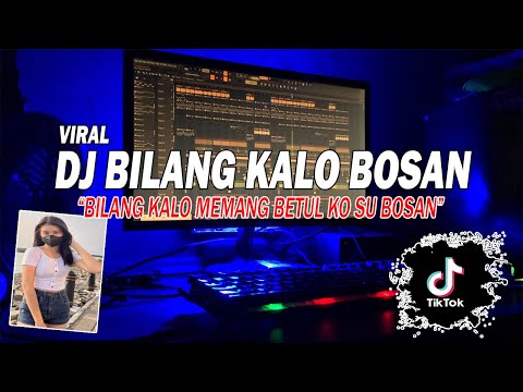 DJ BILANG KALO MEMANG BETUL KO SU BOSAN - BILANG KALO BOSAN REMIX FULL BASS