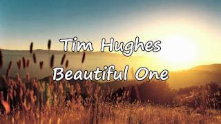 Tim Hughes - Beautiful One [with lyrics]