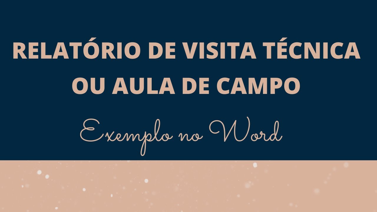 Relatório de VISITA TÉCNICA ou AULA DE CAMPO – Exemplo com passo a passo no Word