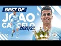 BEST OF JOAO CANCELO 2021/22 | Goals, assists & more!