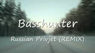 Basshunter - Russia Privjet (REMIX)