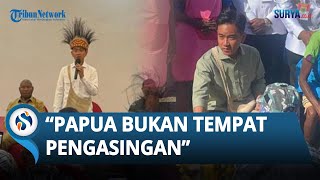 Wapres Gibran Singgung soal Diasingkan: Papua Itu Bukan Tempat Pengasingan, Ini Bagian NKRI