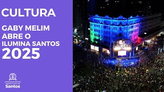 Cultura - Gaby Melim abre o Ilumina Santos 2025