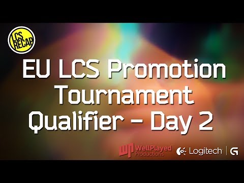 LCS Recap: EU LCS Promotion Tournament Qualifier - Day 2