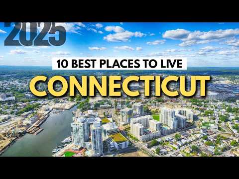 Moving to Connecticut – 10 Best Places to Live in Connecticut 2025