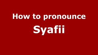 How to pronounce Syafii