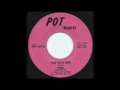 Thee - Time With Her (Del Rio, TX latin teen garage/soul ballad 45)