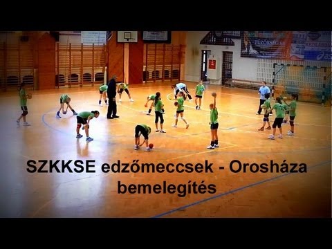SZKKSE edzőmeccsek - Orosháza - SzKKSE bemelegítés
