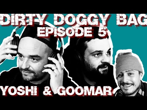 Dirty Doggy Bag - Episode 5 - GooMar & Yoshi
