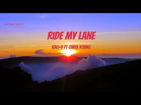 Kali-D ft Chris young - Ride My Lane (Lyrics)