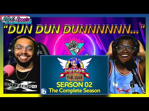 PDE Reacts | Sonic for Hire - Season 2: The Complete Season (Reaction)