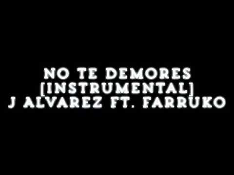No te demores [Instrumental] J Alvarez Ft. Farruko