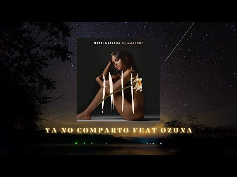 Videoclip de Ya No Comparto — NATTI NATASHA   