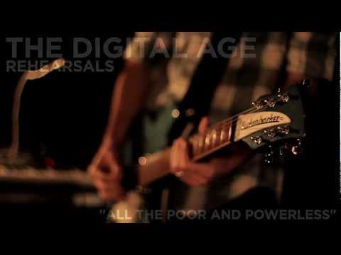 The Digital Age - Rehearsals - "All The Poor And Powerless"
