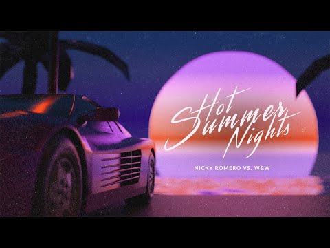 Nicky Romero vs. W&W - Hot Summer Nights (Extended Lyric Video)