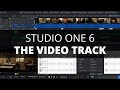 The Video Track In Studio One Fender Studio Pro Everything You Need To Know