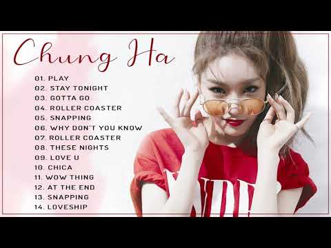 [Playlist] Best Songs Of CHUNGHA - 청하 최고의 노래 모음