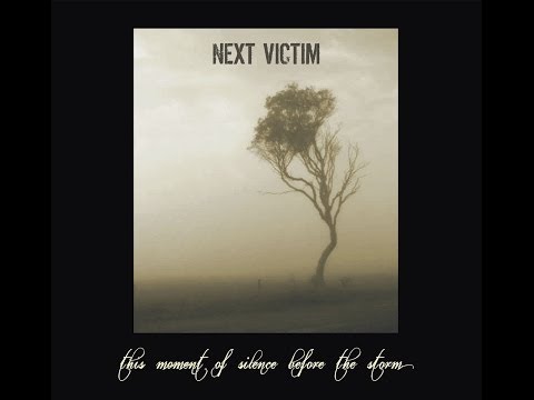 Next Victim - This moment of silence before the storm - full album