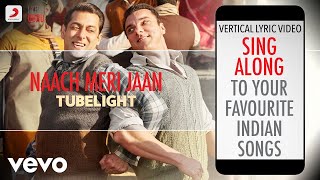 Naach Meri Jaan - Tubelight|Official Bollywood Lyrics|Nakash|Dev Negi|Kamaal Khan|Tushar