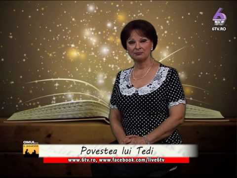 OMUL O POVESTE - POVESTEA LUI TEDI