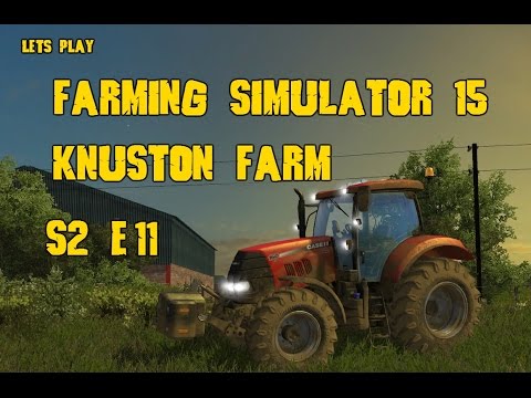 Farming Simulator 15: Knuston Farm S2 E11