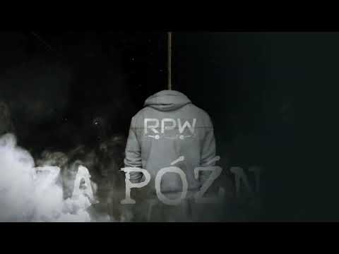 RPW - ZA PÓŹNO