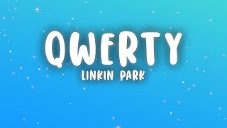 Linkin Park - QWERTY (Lyrics)