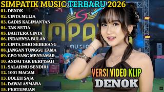 Download lagu DENOK - CINTA MULIA -  BAHTERA CINTA - SIMPATIK TERBARU - SIMPATIK MUSIC FULL ALBUM 2026 mp3