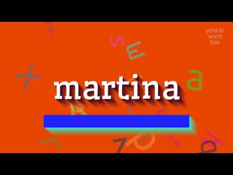 How to say "martina"! (High Quality Voices)