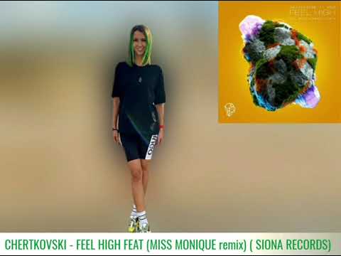 Chetkovski - Feel High Feat ( Miss Monique remix) (Siona Records)