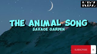 Savage Garden - The Animal Song (Lyrics)