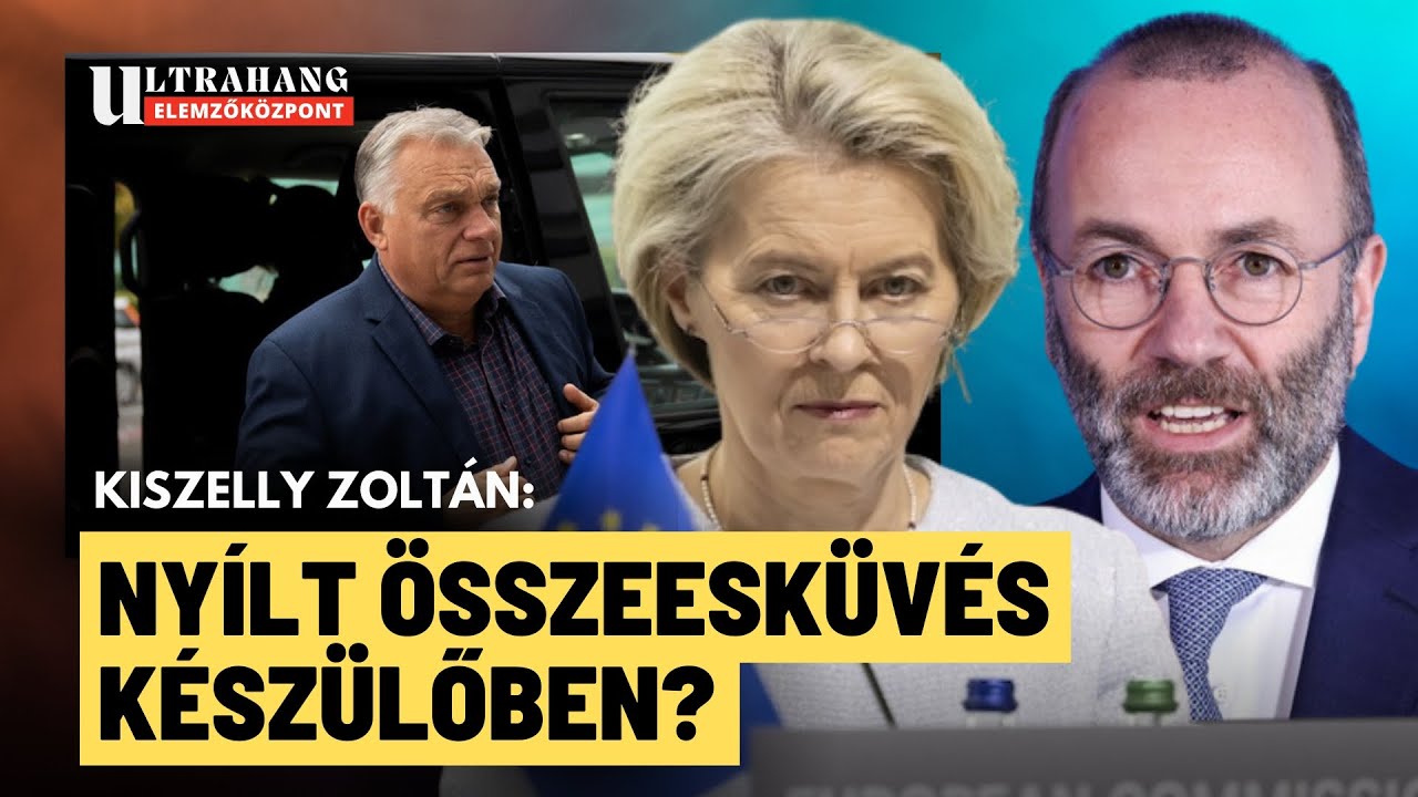 Orbán Viktor dermesztő nyilatkozata: von der Leyen összeesküvésre készül? - Kiszelly Zoltán