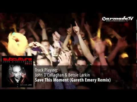 John O'Callaghan & Betsie Larkin - Save This Moment (Gareth Emery Remix) - Subculture 2011 preview