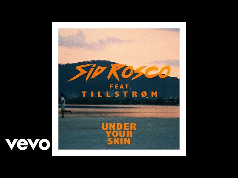 Sid Rosco - Under Your Skin (Audio) ft. Tillstrøm