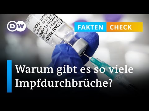 Faktencheck: Warum gibt es so viele Impfdurchbrüche? | DW Nachrichten