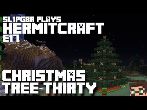HermitCraft MineCraft LP E17 - Christmas Tree-Thirty! ( Let's Play )