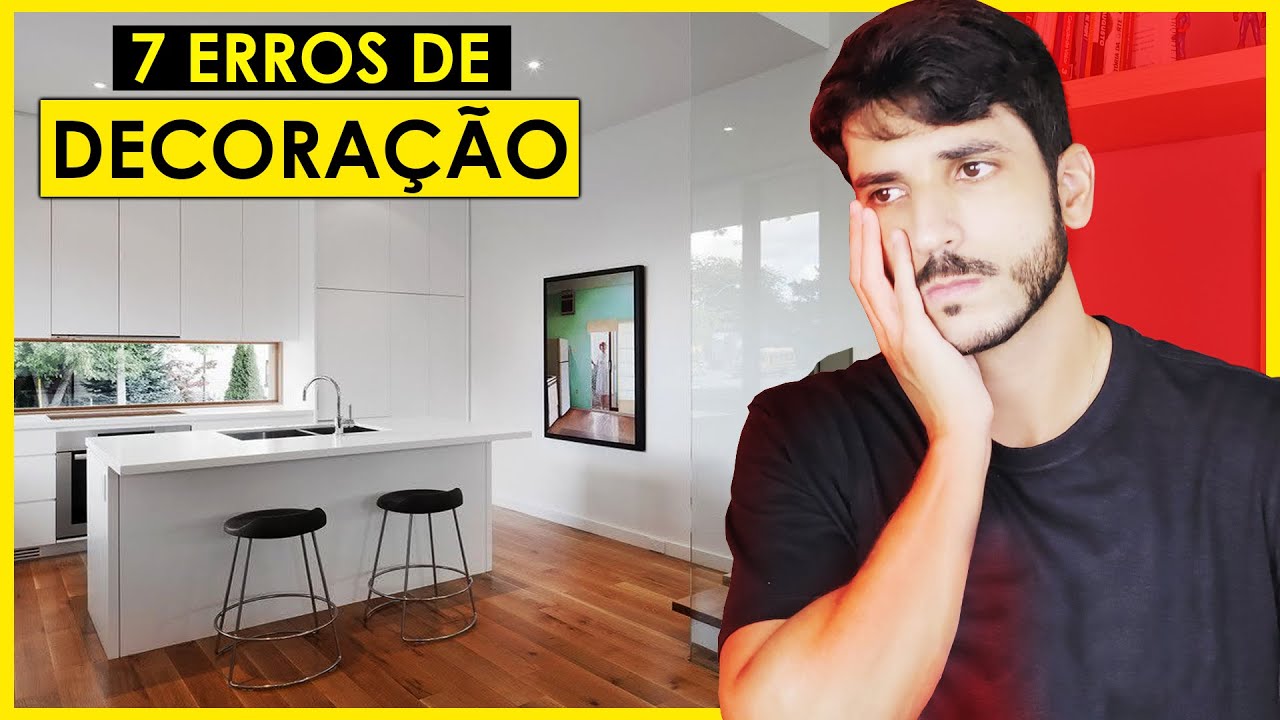 7 ERROS DE DECORAÇÃO QUE VOCÊ PODE SE ARREPENDER