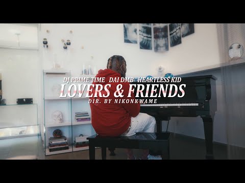 DJ Primetime - "Lovers & Friends" Feat. Dmb Dai, Heartless Kid