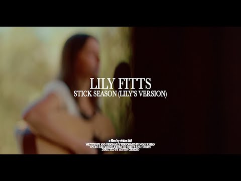 Lily Fitts - Stick Season by Noah Kahan (Lily's Version)