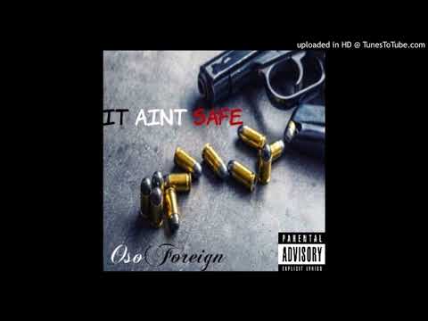 OsoForeignMali x Young Misfit - It Aint Safe (Prod.byForeignMadeIt)