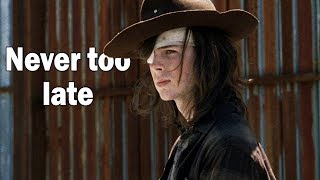 Carl Grimes - Never too late