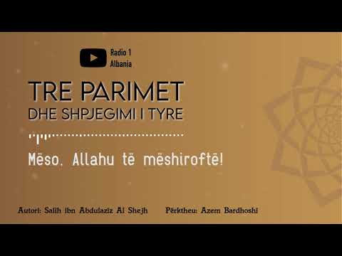 Tre parimet dhe shpjegimi i tyre   - 06 Mëso, Allahu të mëshiroftë!